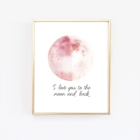 Pink Moon Print - I love you to the moon and back